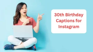 30th Birthday Captions for Instagram