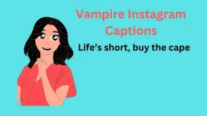 Vampire Instagram Captions