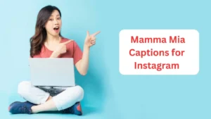 Mamma Mia Captions for Instagram