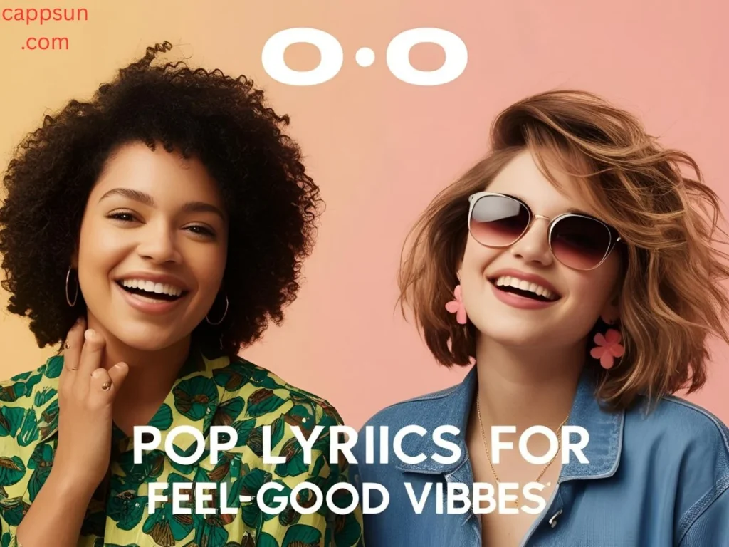 Pop Lyrics for Feel-Good Vibes