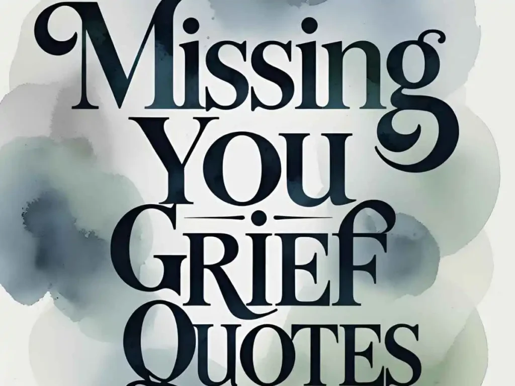 Missing You Grief Quotes